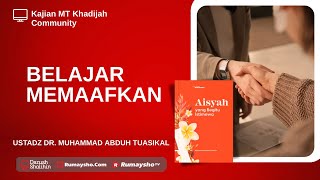 Belajar Memaafkan - Ustadz Dr. Muhammad Abduh Tuasikal,  M.Sc.