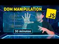 Te explico DOM manipulation en 30 minutos