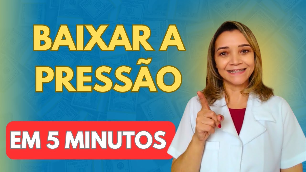 COMO BAIXAR A PRESSÃO ALTA em 5 minutos! - YouTube