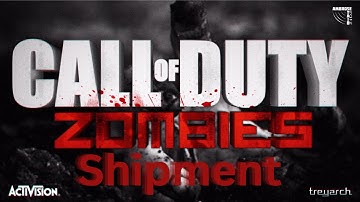 Shipment Zombies (BO3 Custom Zombies)