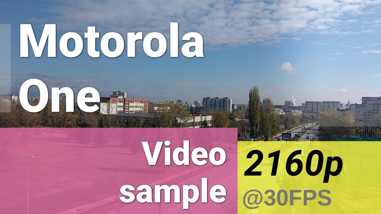 Motorola One (P30 Play) 2160p video sample