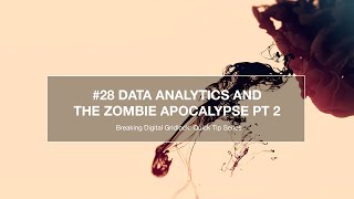 Breaking Weekly Digital Gridlock # 28: Data Analytics and the Zombie Apocalypse Pt. 2