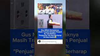 Gus Miftah Traum4 Dengan Penjual Es Teh
