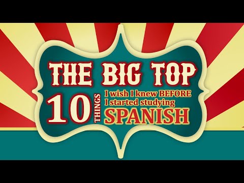 10 Things I Wish I Knew BEFORE Studying Spanish