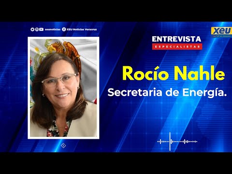 #LaEntrevista con Rocío Nahle, Secretaria de Energía