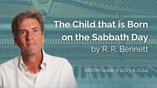 The Child that is Born on the Sabbath Day by R. R. Bennett: ABRSM Grade 6 (2023 & 2024) - C1