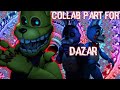 C4dfnaf collab part for dazarsfm