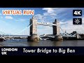 Tower Bridge to Big Ben, London, UK Virtual Run | Virtual Running Videos For Treadmill in 4k