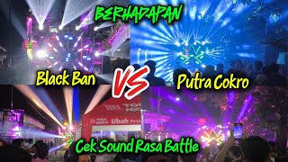 Cek Sound Rasa Battle black Ban  Vs Putra Cokro  Kaliombo Rembang