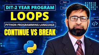 Python Break vs Continue Statement | Loops | DIT | Lecture 23