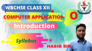 WBCHSE Class XII | Lec-0 | COMPUTER APPLICATION | INTRODUCTION | Syllabus