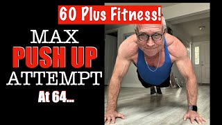 64 Years Old and CRUSHING Push Ups Like This?! MAX Push Up Attempt!