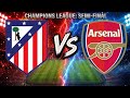 Live Reaction  Atletico Madrid-Arsenal