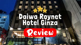 다이와 로이넷 호텔 긴자 프리미어 도쿄 리뷰 - 이 호텔이 가치가 있을까요?
