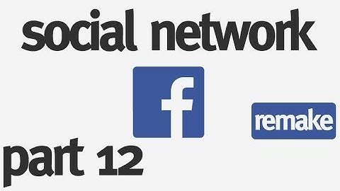 How to Make a Social Network from Scratch: Part 12 - Editing the Profile Page (remake)