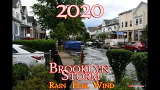 Super Rain and Hail Storm In Brooklyn June 29th 2020 - (River Flows at 6:30)