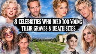 The Graves & Death Sites of 8 Celebrities Who Died Too Young