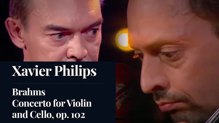 Jean Marc Philips Varjabdian & Xavier Philips - Brahms - Concerto for Violin and Cello, op. 102