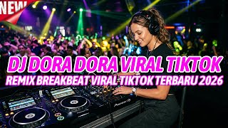 Dj Dora Dora Remix Breakbeat Viral Tiktok Terbaru 2026