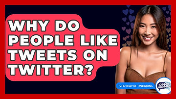 Why Do People Like Tweets On Twitter? - Everyday-Networking