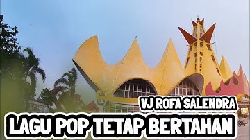 LAGU POP TETAP BERTAHAN || VJ ROFA SALENDRA