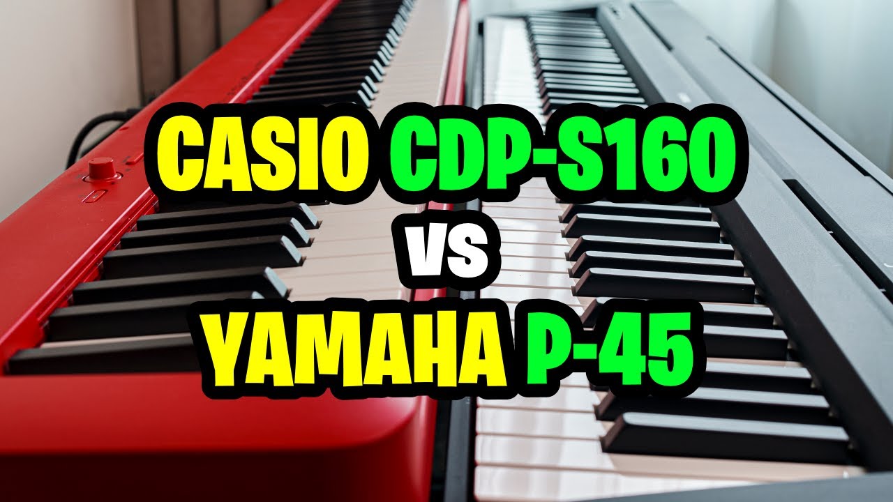 Yamaha P45 vs Casio CDP-S160 (One Got Thrashed Real Bad) - YouTube