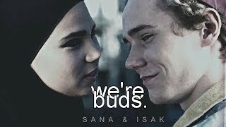 Sana &amp; Isak | We&#39;re buds.