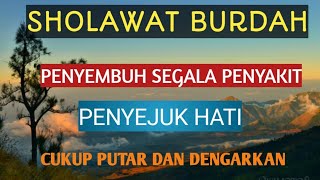 SHOLAWAT BURDAH PENYEMBUH PENYAKIT || PENYEJUK HATI