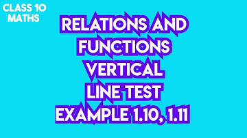 RELATIONS AND FUNCTIONS PageNo.15,16 Representation of Functions,Vertical line test Example1.10,1.11