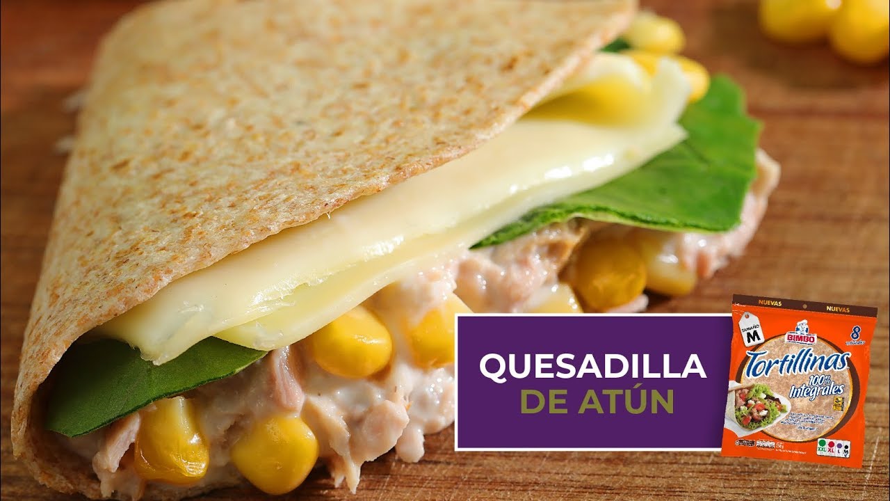 Quesadilla de Atún - Resuelve Saludablemente, Resuelve Con Bimbo - YouTube