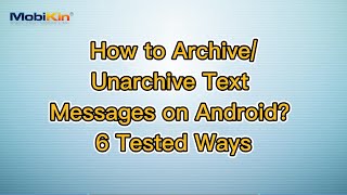 How to Archive/Unarchive Text Messages on Android 6 Tested Ways
