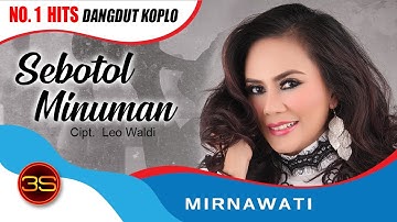 Mirnawati - Sebotol Minuman ( Official Music Video )