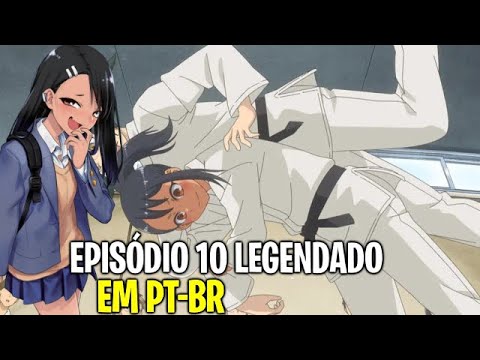 EPISÓDIO 10 DE NAGATORO SAN 2 TEMPORADA DATA 