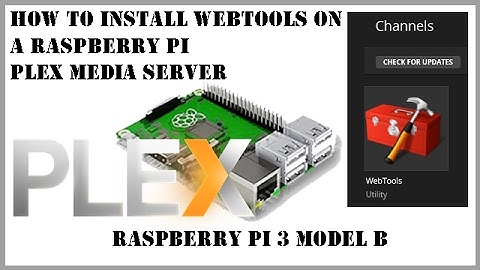 How to install  WebTools on a Raspberry Pi Plex Media Server