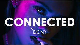 @donyofficial - Connected (Creative Ades Remix) [Exclusive Premiere]