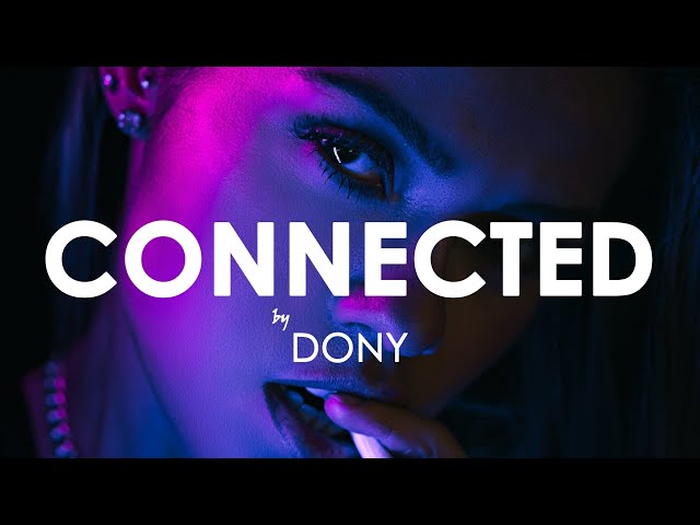 @donyofficial - Connected (Creative Ades Remix) [Exclusive Premiere] class=