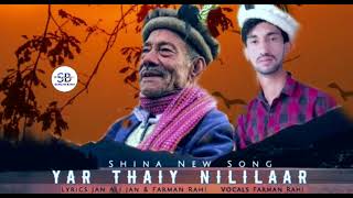shina New song/yar thaiy Nililaar/Lyrics ustad jan ali jan and farman Rahi / vocals of farman Rahi
