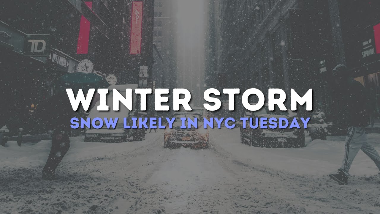 Major Winter Storm, Snow Expected in NYC Tuesday - YouTube