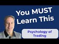 You Must Learn This Key to Trading Psychology