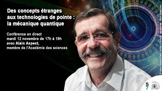 Rencontre avec Alain Aspect - Des concepts étranges aux technologies de pointe : la mécanique quanti