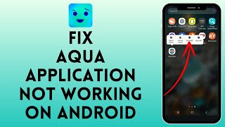 How to Fix Aqua Application Not Working on Android 2024