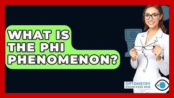 What Is The Phi Phenomenon? - Optometry Knowledge Base