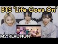 BTS (방탄소년단) - 'Life Goes On' MV REACTION 뮤비리액션