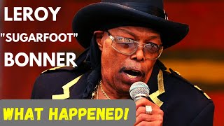 What happened to the Ohio Players Frontman and ‘Love Rollercoaster' Singer Leroy ‘Sugarfoot’ Bonner