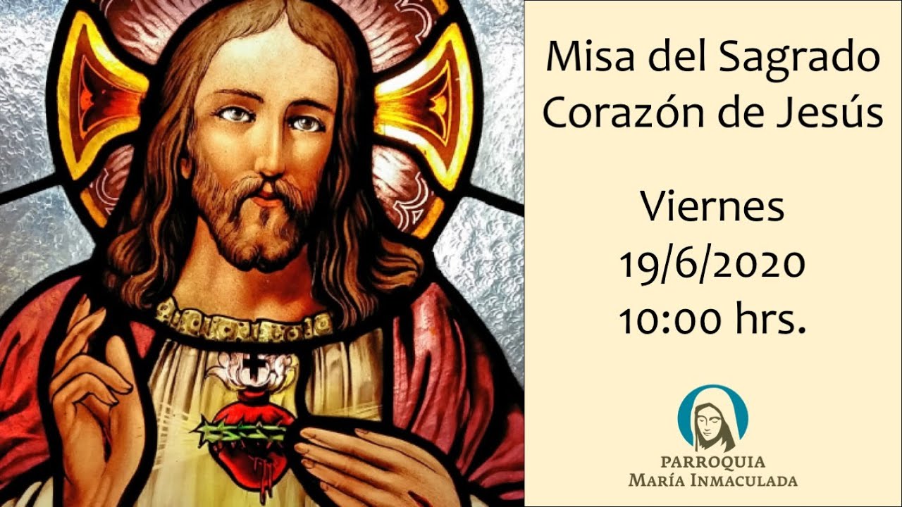 Misa Solemne del Sagrado Corazón de Jesús, viernes 19 de junio de 2020, 1000 horas YouTube Misa Solemne del Sagrado Corazón de Jesús, viernes 19 de junio de 2020, 1000 horas YouTube
