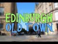 EDINBURGH, WALK IN THE OLD TOWN