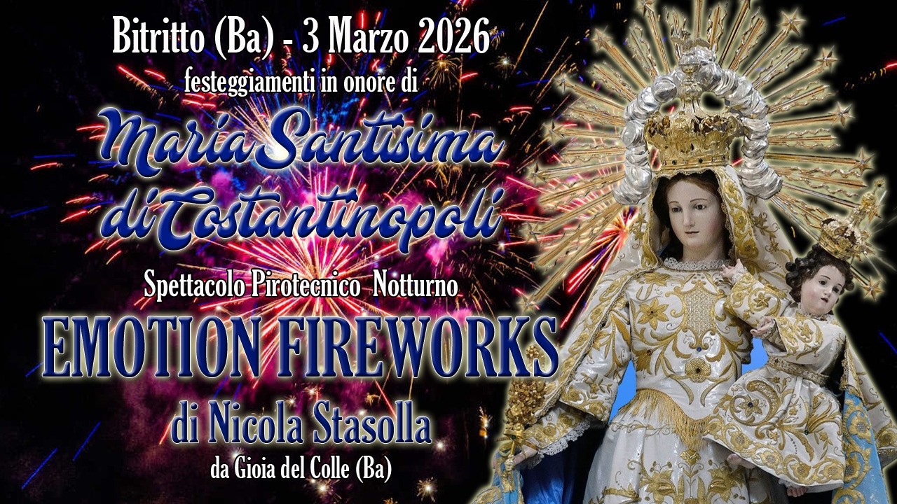 BITRITTO (Ba) - MARIA Ss. di COSTANTINOPOLI 2026 - EMOTION FIREWORKS (Night Show)
