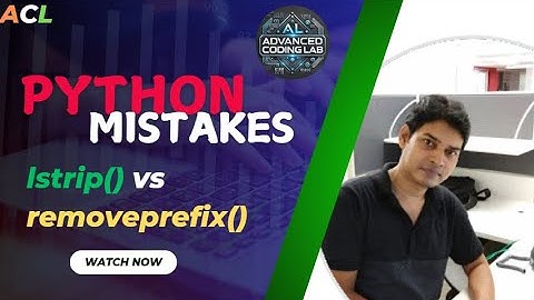lstrip() vs removeprefix() "Are You Making This Python Mistake? Fix It Now! @AdvancedCodingLab