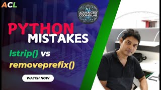 lstrip() vs removeprefix() "Are You Making This Python Mistake? Fix It Now! @AdvancedCodingLab Profile