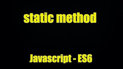 Js 2022: Static Method ES6 (English)